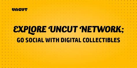 Uncut Network .